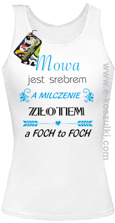 Mowa jest srebrem milczenie złotem a foch to foch - top damski 