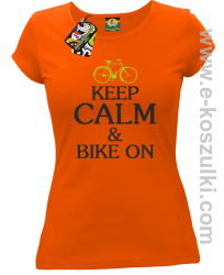 Keep Calm & Bike On - koszulka damska pomarańczowy
