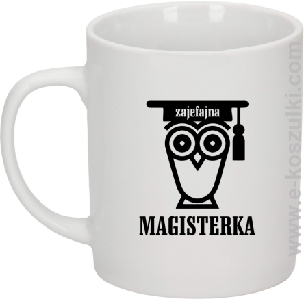 ZAJEFAJNA Magisterka - kubek biały 330 ml 