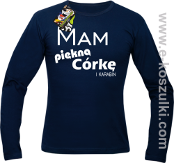 Mam piękną córkę! i karabin...  - longsleeve męski granatowy
