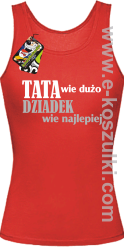 Tata wie wszystko - Dziadek wie najlepiej - top damski  czerwona