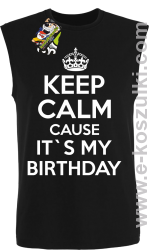 Keep Calm it`s my birthday - bezrękawnik męski czarny