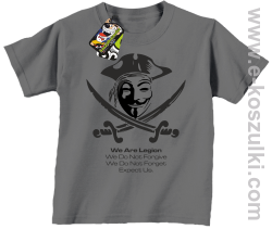 Anonymous We are Legion We Do Not Forget We Do Not Forgive Expect Us - koszulka dziecięca szara