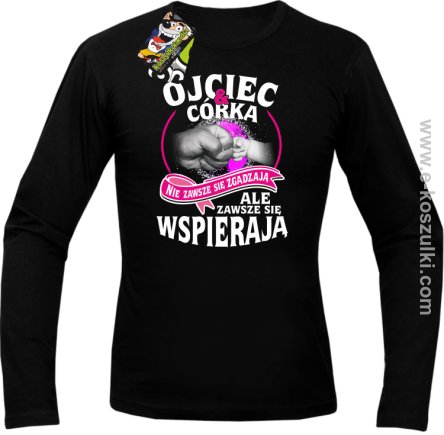 Ojciec i Córka nie zawsze się zgadzają ale zawsze się wspierają - longsleeve męski czarny