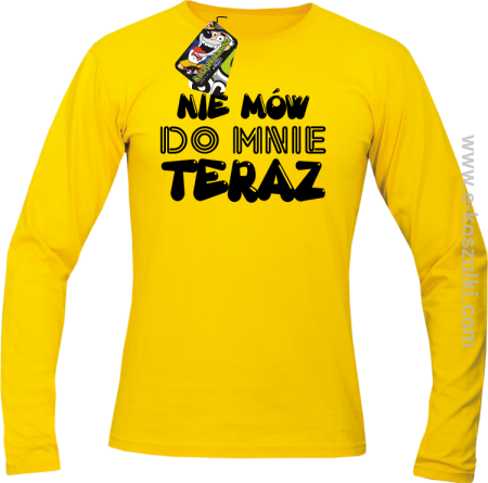 Nie Mów do mnie teraz - longsleeve męski 