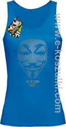 We are Anonymous We are Legion We do not forgive, we do not forget Expect us - top damski niebieski