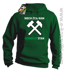 Niech żyje nam górniczy stan - bluza z kapturem zielona