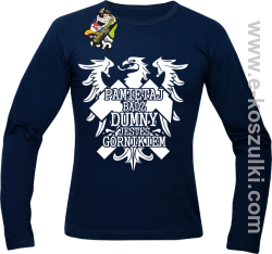 Pamiętaj bądź dumny jesteś górnikiem - longsleeve męski granatowy