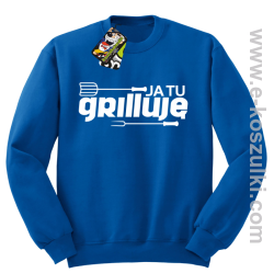 Ja tu grilluję  - bluza bez kaptura niebieski