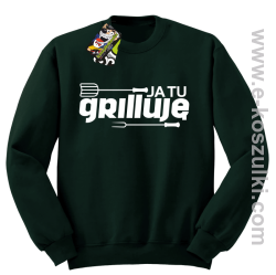 Ja tu grilluję  - bluza bez kaptura butelkowy