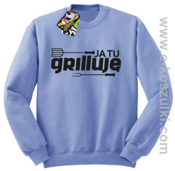 Ja tu grilluję  - bluza bez kaptura błękitny
