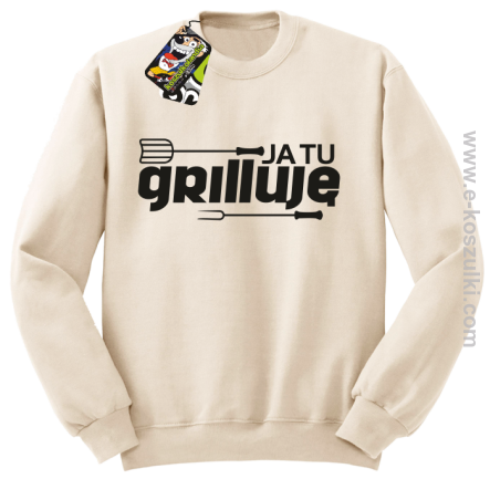 Ja tu grilluję  - bluza bez kaptura beżowy