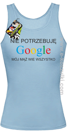 Nie potrzebuję Google mój mąż wie wszystko - top damski 