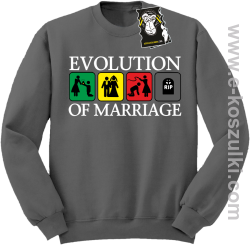 Evolution of marriage - bluza z nadrukiem na każdą okazję bez kaptura szara
