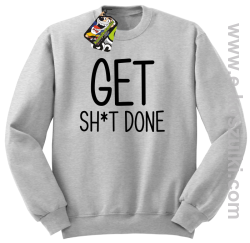 Get sh*t done - bluza bez kaptura melanż
