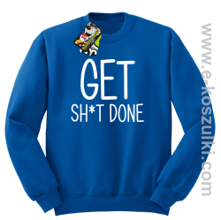 Get sh*t done - bluza bez kaptura niebieski