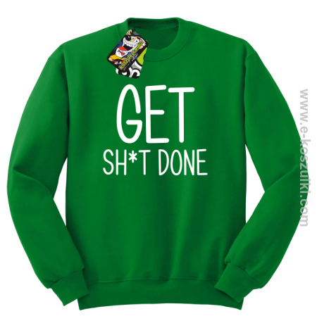 Get sh*t done - bluza bez kaptura