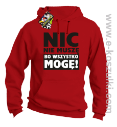 Nic nie muszę bo wszystko mogę - bluza z kapturem czerwony
