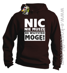 Nic nie muszę bo wszystko mogę - bluza z kapturem brązowy
