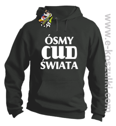 Ósmy cud świata - bluza z kapturem szara