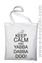 Keep Calm and Yabba Dabba Doo! - Eco torba biały