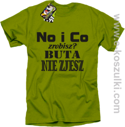 No i co zrobisz? Buta nie zjesz - koszulka z nadrukiem kiwi