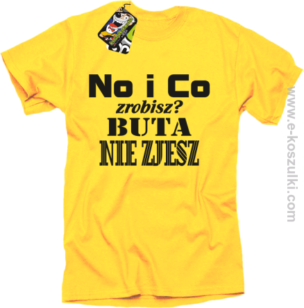No i co zrobisz? Buta nie zjesz - koszulka z nadrukiem żółty