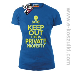 Keep Out this is private property - koszulka damska - niebieski