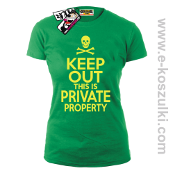 Keep Out this is private property - koszulka damska - zielony