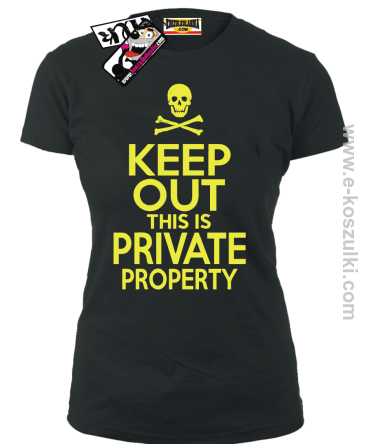 Keep Out this is private property - koszulka damska - czarny