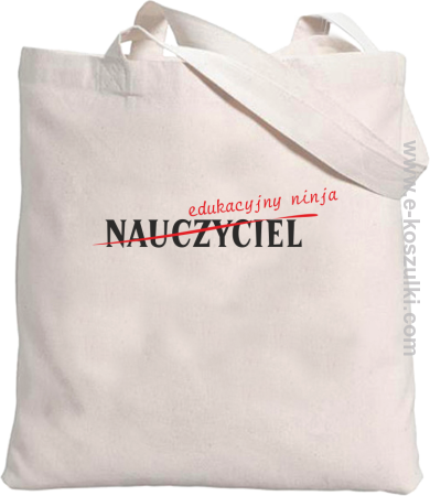 Nauczyciel edukacyjny NINJA - torba eko z nadrukiem 