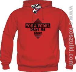 You & Vodka - bluza z kapturem - czerwony
