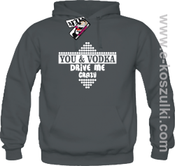 You & Vodka - bluza z kapturem - grafitowy