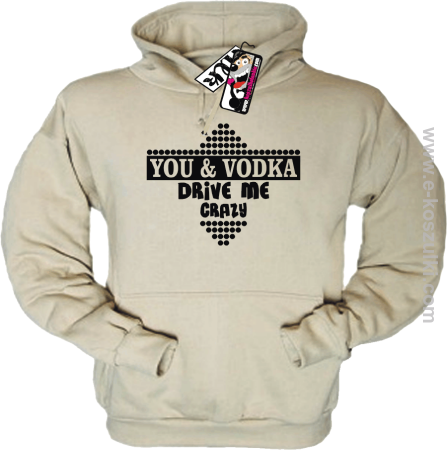 You & Vodka - bluza z kapturem