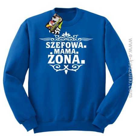 Szefowa Mama Żona - bluza bez kaptura STANDARD 