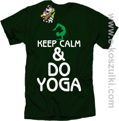 Keep Calm & DO YOGA - koszulka męska butelkowy