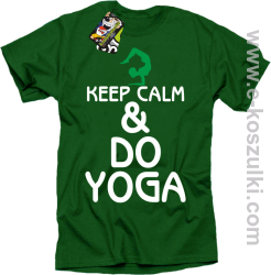 Keep Calm & DO YOGA - koszulka męska zielony