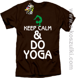 Keep Calm & DO YOGA - koszulka męska brązowy
