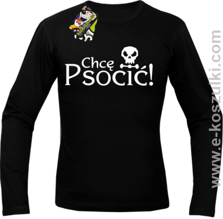 Chcę psocić - longsleeve męski czarny