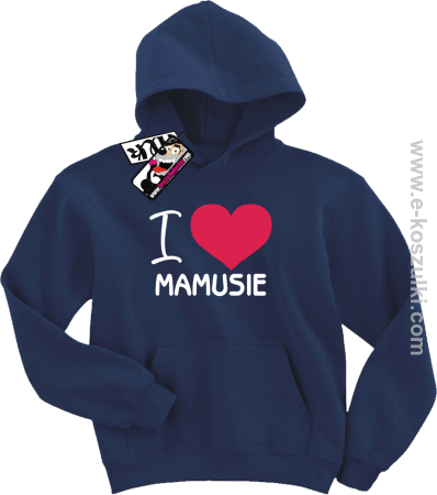 I love Mamusie - bluza dziecięca