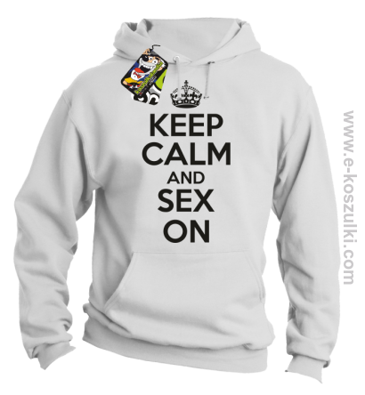 Keep Calm and sex on - bluza z kapturem biała
