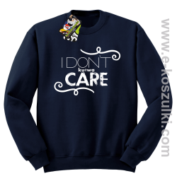 I Don`t kurwa Care - bluza bez kaptura STANDARD granatowa