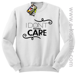 I Don`t kurwa Care - bluza bez kaptura STANDARD biała