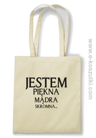 Jestem piękna mądra skromna - Eco torba beżowa