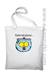 Rybka lubi pływać - Eco torba biała