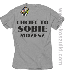 Chcieć to sobie możesz - koszulka męska melanżowa