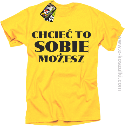 Chcieć to sobie możesz - koszulka męska żółta