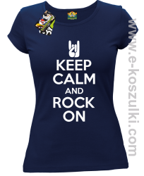 Keep calm and rock on - koszulka damska granatowa