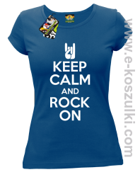 Keep calm and rock on - koszulka damska niebieska