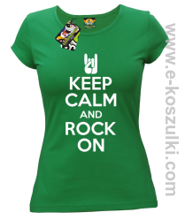 Keep calm and rock on - koszulka damska zielona